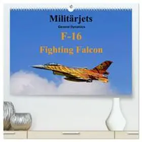 MUC-Spotter / CALVENDO |  Militärjets General Dynamics F-16 Fighting Falcon (hochwertiger Premium Wandkalender 2025 DIN A2 quer), Kunstdruck in Hochglanz | Sonstiges |  Sack Fachmedien