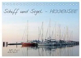 Schulz / CALVENDO |  Schiff und Segel - HIDDENSEE (Tischkalender 2025 DIN A5 quer), CALVENDO Monatskalender | Sonstiges |  Sack Fachmedien