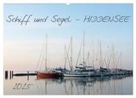 Schulz / CALVENDO |  Schiff und Segel - HIDDENSEE (Wandkalender 2025 DIN A2 quer), CALVENDO Monatskalender | Sonstiges |  Sack Fachmedien