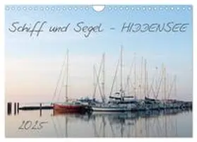 Schulz / CALVENDO |  Schiff und Segel - HIDDENSEE (Wandkalender 2025 DIN A4 quer), CALVENDO Monatskalender | Sonstiges |  Sack Fachmedien