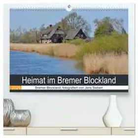 Siebert / CALVENDO |  Heimat im Bremer Blockland (hochwertiger Premium Wandkalender 2025 DIN A2 quer), Kunstdruck in Hochglanz | Sonstiges |  Sack Fachmedien