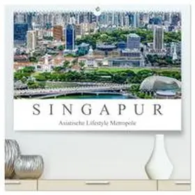 Meyer / CALVENDO |  Singapur - Asiatische Lifestyle Metropole (hochwertiger Premium Wandkalender 2025 DIN A2 quer), Kunstdruck in Hochglanz | Sonstiges |  Sack Fachmedien