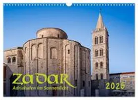 Braun / CALVENDO |  Zadar, Adriahafen im Sonnenlicht (Wandkalender 2025 DIN A3 quer), CALVENDO Monatskalender | Sonstiges |  Sack Fachmedien