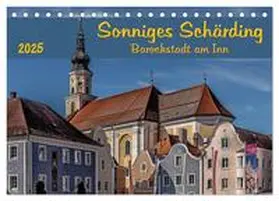 Braun / CALVENDO |  Sonniges Schärding, Barockstadt am Inn (Tischkalender 2025 DIN A5 quer), CALVENDO Monatskalender | Sonstiges |  Sack Fachmedien