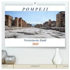 Müller / CALVENDO |  Versteinerte Stadt Pompeji (hochwertiger Premium Wandkalender 2025 DIN A2 quer), Kunstdruck in Hochglanz | Sonstiges |  Sack Fachmedien