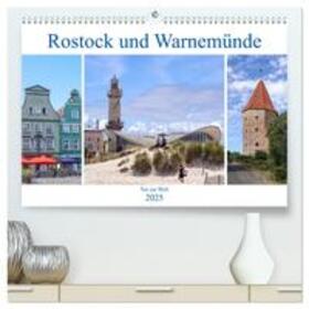 Becker / CALVENDO |  Rostock und Warnemünde - Tor zur Welt (hochwertiger Premium Wandkalender 2025 DIN A2 quer), Kunstdruck in Hochglanz | Sonstiges |  Sack Fachmedien