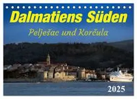 Braun / CALVENDO |  Dalmatiens Süden, Peljesac und Korcula (Tischkalender 2025 DIN A5 quer), CALVENDO Monatskalender | Sonstiges |  Sack Fachmedien