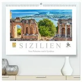 Meyer / CALVENDO |  Sizilien - Von Palermo nach Syrakus (hochwertiger Premium Wandkalender 2025 DIN A2 quer), Kunstdruck in Hochglanz | Sonstiges |  Sack Fachmedien