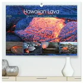 Krauss / CALVENDO |  Hawaiian Lava - Die Schönheit von Feuergöttin Pele (hochwertiger Premium Wandkalender 2025 DIN A2 quer), Kunstdruck in Hochglanz | Sonstiges |  Sack Fachmedien