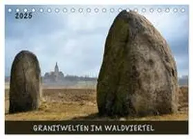 Braun / CALVENDO |  Granitwelten im Waldviertel (Tischkalender 2025 DIN A5 quer), CALVENDO Monatskalender | Sonstiges |  Sack Fachmedien