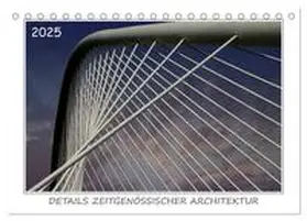 Braun / CALVENDO |  Details zeitgenössischer Architektur (Tischkalender 2025 DIN A5 quer), CALVENDO Monatskalender | Sonstiges |  Sack Fachmedien