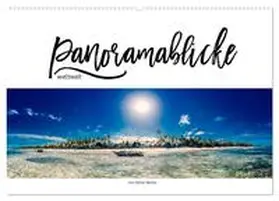 Becker / CALVENDO |  Panoramablicke weltweit (Wandkalender 2025 DIN A2 quer), CALVENDO Monatskalender | Sonstiges |  Sack Fachmedien