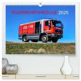 Photoart & Medien / CALVENDO |  Feuerwehrfahrzeuge (hochwertiger Premium Wandkalender 2025 DIN A2 quer), Kunstdruck in Hochglanz | Sonstiges |  Sack Fachmedien