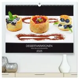 KOCHGIGANTEN / CALVENDO |  DESSERTVARIATIONEN (hochwertiger Premium Wandkalender 2025 DIN A2 quer), Kunstdruck in Hochglanz | Sonstiges |  Sack Fachmedien