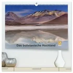 Berger / CALVENDO |  Das bolivianische Hochland (hochwertiger Premium Wandkalender 2025 DIN A2 quer), Kunstdruck in Hochglanz | Sonstiges |  Sack Fachmedien