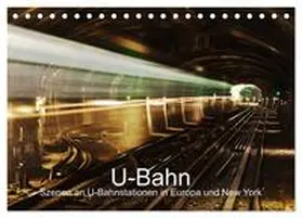 Müller / CALVENDO |  U-Bahn - Szenen an U-Bahnstationen in Europa und New York (Tischkalender 2025 DIN A5 quer), CALVENDO Monatskalender | Sonstiges |  Sack Fachmedien