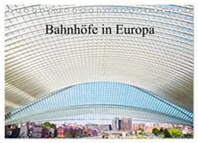 Müller / CALVENDO |  Bahnhöfe in Europa (Tischkalender 2025 DIN A5 quer), CALVENDO Monatskalender | Sonstiges |  Sack Fachmedien