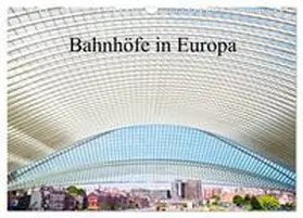 Müller / CALVENDO |  Bahnhöfe in Europa (Wandkalender 2025 DIN A3 quer), CALVENDO Monatskalender | Sonstiges |  Sack Fachmedien