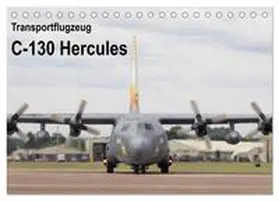 MUC-Spotter / CALVENDO |  Transportflugzeug C-130 Hercules (Tischkalender 2025 DIN A5 quer), CALVENDO Monatskalender | Sonstiges |  Sack Fachmedien