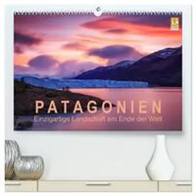 Aust / CALVENDO |  Patagonien: Einzigartige Landschaft am Ende der Welt (hochwertiger Premium Wandkalender 2025 DIN A2 quer), Kunstdruck in Hochglanz | Sonstiges |  Sack Fachmedien