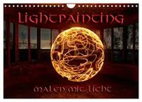 Schneider / CALVENDO |  LIGHTPAINTING - malen mit Licht (Wandkalender 2025 DIN A4 quer), CALVENDO Monatskalender | Sonstiges |  Sack Fachmedien