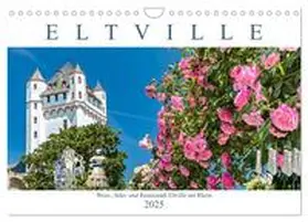 Meyer / CALVENDO |  Eltville am Rhein - Wein, Sekt, Rosen (Wandkalender 2025 DIN A4 quer), CALVENDO Monatskalender | Sonstiges |  Sack Fachmedien