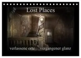 Jerneizig / CALVENDO |  Lost Places - verlassene Orte vergangener Glanz (Tischkalender 2025 DIN A5 quer), CALVENDO Monatskalender | Sonstiges |  Sack Fachmedien