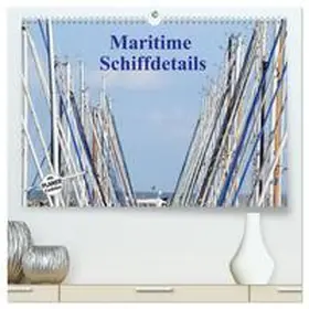 Busch / CALVENDO |  Maritime Schiffdetails (hochwertiger Premium Wandkalender 2025 DIN A2 quer), Kunstdruck in Hochglanz | Sonstiges |  Sack Fachmedien