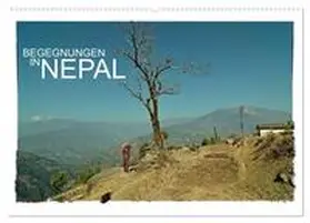 Wurm / CALVENDO |  BEGEGNUNGEN IN NEPAL (Wandkalender 2025 DIN A2 quer), CALVENDO Monatskalender | Sonstiges |  Sack Fachmedien