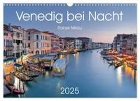 Mirau / CALVENDO |  Venedig bei Nacht 2025 (Wandkalender 2025 DIN A3 quer), CALVENDO Monatskalender | Sonstiges |  Sack Fachmedien