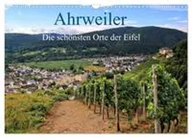 Klatt / CALVENDO |  Die schönsten Orte der Eifel - Ahrweiler (Wandkalender 2025 DIN A3 quer), CALVENDO Monatskalender | Sonstiges |  Sack Fachmedien