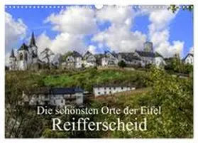 Klatt / CALVENDO |  Die schönsten Orte der Eifel - Reifferscheid (Wandkalender 2025 DIN A3 quer), CALVENDO Monatskalender | Sonstiges |  Sack Fachmedien