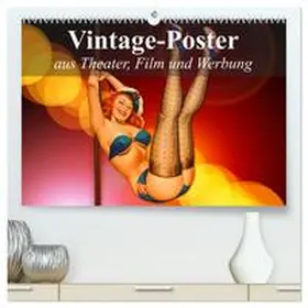 Stanzer / CALVENDO |  Vintage-Poster aus Theater, Film und Werbung (hochwertiger Premium Wandkalender 2025 DIN A2 quer), Kunstdruck in Hochglanz | Sonstiges |  Sack Fachmedien