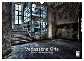 Gerard / CALVENDO |  Verlassene Orte - Berlin - Brandenburg (Wandkalender 2025 DIN A3 quer), CALVENDO Monatskalender | Sonstiges |  Sack Fachmedien