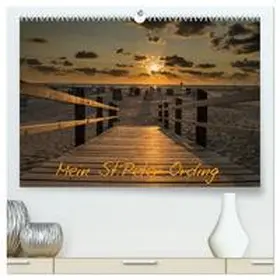 Schiller / CALVENDO |  Mein St.Peter-Ording (hochwertiger Premium Wandkalender 2025 DIN A2 quer), Kunstdruck in Hochglanz | Sonstiges |  Sack Fachmedien