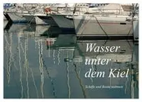 Falk / CALVENDO |  Wasser unter dem Kiel - Schiffe und Boote weltweit (Wandkalender 2025 DIN A3 quer), CALVENDO Monatskalender | Sonstiges |  Sack Fachmedien