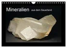 Wagner / CALVENDO |  Mineralien aus dem Sauerland (Wandkalender 2025 DIN A4 quer), CALVENDO Monatskalender | Sonstiges |  Sack Fachmedien