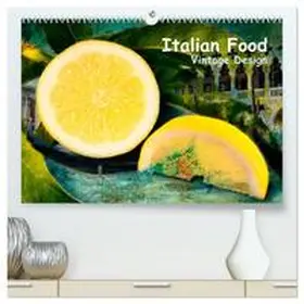 Steiner / CALVENDO |  Italian Food - Vintage Design (hochwertiger Premium Wandkalender 2025 DIN A2 quer), Kunstdruck in Hochglanz | Sonstiges |  Sack Fachmedien