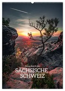 Becker / CALVENDO |  Reise durch die Sächsische Schweiz (Wandkalender 2025 DIN A2 hoch), CALVENDO Monatskalender | Sonstiges |  Sack Fachmedien