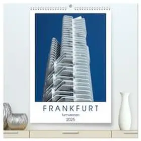 Meyer / CALVENDO |  Frankfurt Turmvisionen (hochwertiger Premium Wandkalender 2025 DIN A2 hoch), Kunstdruck in Hochglanz | Sonstiges |  Sack Fachmedien