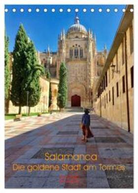 Simonis / CALVENDO |  Salamanca. Die goldene Stadt am Tormes (Tischkalender 2025 DIN A5 hoch), CALVENDO Monatskalender | Sonstiges |  Sack Fachmedien