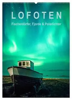 Aust / CALVENDO |  Lofoten: Fischerdörfer, Fjorde & Polarlichter (Wandkalender 2025 DIN A2 hoch), CALVENDO Monatskalender | Sonstiges |  Sack Fachmedien