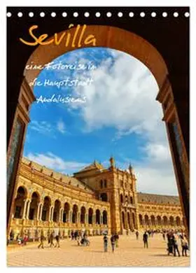 Müller / CALVENDO |  Sevilla - eine Fotoreise in die Hauptstadt Andalusiens (Tischkalender 2025 DIN A5 hoch), CALVENDO Monatskalender | Sonstiges |  Sack Fachmedien