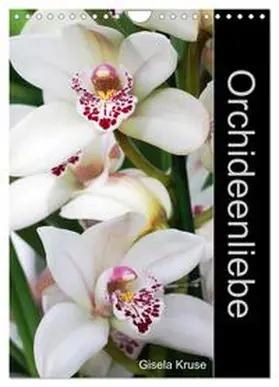 Kruse / CALVENDO |  Orchideenliebe (Wandkalender 2025 DIN A4 hoch), CALVENDO Monatskalender | Sonstiges |  Sack Fachmedien