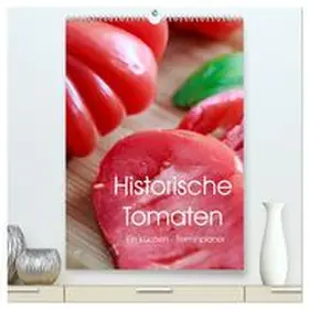 Meyer / CALVENDO |  Historische Tomaten - Ein Küchen Terminplaner (hochwertiger Premium Wandkalender 2025 DIN A2 hoch), Kunstdruck in Hochglanz | Sonstiges |  Sack Fachmedien