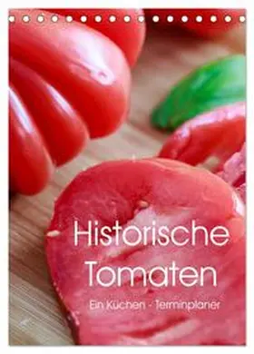 Meyer / CALVENDO |  Historische Tomaten - Ein Küchen Terminplaner (Tischkalender 2025 DIN A5 hoch), CALVENDO Monatskalender | Sonstiges |  Sack Fachmedien