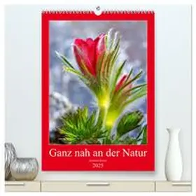 Kaiser / CALVENDO |  Ganz nah an der Natur (hochwertiger Premium Wandkalender 2025 DIN A2 hoch), Kunstdruck in Hochglanz | Sonstiges |  Sack Fachmedien