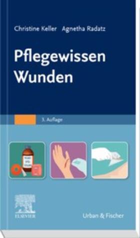 Keller / Radatz |  Pflegewissen Wunden | eBook | Sack Fachmedien