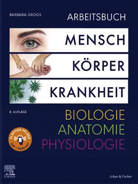 Groos | Arbeitsbuch zu Mensch Körper Krankheit & Biologie Anatomie Physiologie | E-Book | sack.de