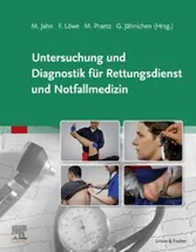 Jahn / Löwe / Praetz |  Untersuchung und Diagnostik für Rettungsdienst und Notfallmedizin | eBook | Sack Fachmedien